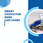 Smart Choice for bank Car Loans