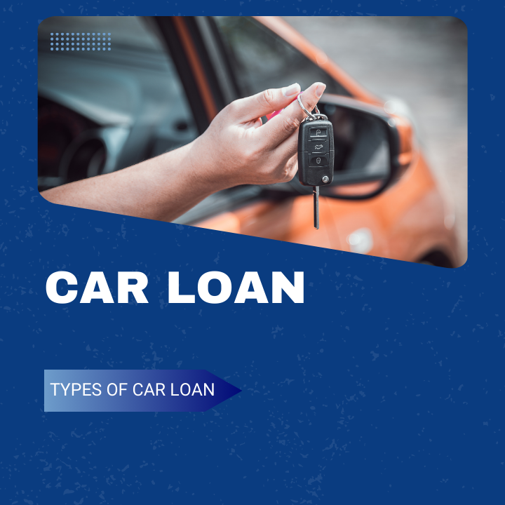 TYPES OF CAR LOAN